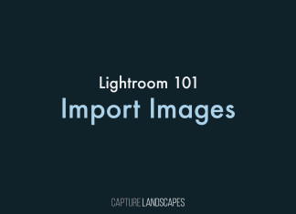 Lightroom 101 – Part 2: Import Images lightroom-import-images