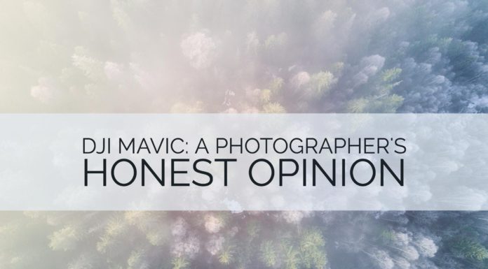 DJI Mavic: A Photographer’s Honest Opinion DJI Mavic Review